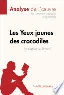 Les Yeux jaunes des crocodiles de Katherine Pancol (Analyse de l'oeuvre)