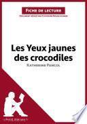 Les Yeux jaunes des crocodiles de Katherine Pancol (Fiche de lecture)