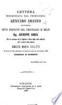 Lettera indirizzata dal Primicerio Gennaro Araneo all' egregio Sotto Prefetto del Circondario di Melfi Sig. G. Goria per le vertenze fra il capitolo e clero della città suddetta ed il vescovo della diocesi Ignazio Maria Sellitti in seguito del ritorno di quest' ultimo in Dicembre 1866, corredata di documenti