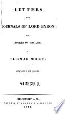 Letters and Journal of Lord Byron: with Notices of his Life, by Thomas Moore. Complete in 1 Vol