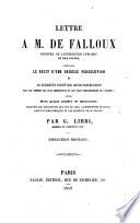 Lettre a M. de Falloux, contenant le recit d'une odieuse persecution (etc.) II. ed