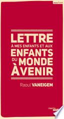 Lettre à mes enfants et aux enfants du monde à venir