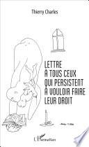 Lettre à tous ceux qui persistent à vouloir faire leur droit