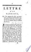 Lettre d'un Patriote, où l'on rapporte les faits qui prouvent que l'auteur de l'attentat commis sur la vie du Roi a des complices ...