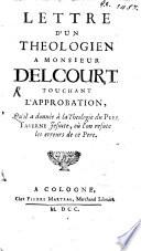 Lettre d'un théologien à M. Delcourt, touchant l'approbation