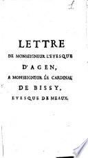 Lettre de monseigneur l'evesque d'Agen, a monseigneur le cardinal de Biss y, evesque de Meaux