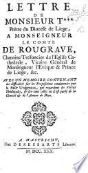Lettre de Monsieur T***, Prêtre du diocèse de Liège à Monseigneur le Comte de Rougrave [concerning the Bull Unigenitus]. ... Avec un Mémoire contenant des difficultés sur les propositions condamnées par la bulle Unigenitus, etc