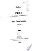 Lettre du Père [B.P. Enfantin] à Charles Duveyrier, sur la vie éternelle (juin 1830).