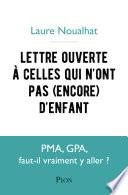 Lettre ouverte à celles qui n'ont pas (encore) d'enfant