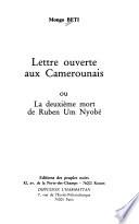 Lettre ouverte aux Camerounais, ou, La deuxième mort de Ruben Um Nyobé