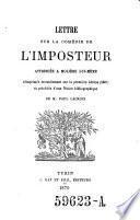 Lettre sur la comedie de l'imposteur, attribuee a Moliere lui-meme, reimprimee textuellement sur la premiere edition (1667), et precedee d'une notice bibliographique de. Paul Lacroix
