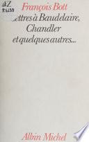 Lettres à Baudelaire, Chandler et quelques autres