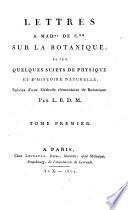 Lettres à Madame de C... sur la botanique et sur quelques sujets de physique et d'histoire naturelle