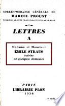 Lettres à Mme. et. M. Émile Straus suivies de quelques dédicaces