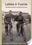 Lettres à Yvonne - Marraine de guerre à Clermont-Ferrand