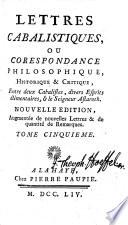 Lettres Cabalistiques, Ou Correspondance Philosophique, Historique & Critique