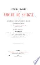 Lettres choisies de Madame de Sévigné. Extraites de l'édition des Grands Écrivains de la France, et publiées sous la direction de M. A. Regnier ... Ouvrage contenant huit portraits gravés ... d'après les dessins d'A. Sandoz, etc