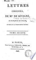 Lettres choisies de Mme de Sévigné, et français et en anglais ... Tome premier [-second]