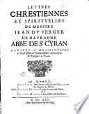 Lettres chrestiennes et spirituelles, de messire Iean du Verger abbé de St