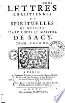 Lettres chrestiennes et spirituelles de Messire Isaac Louis le Maistre de Sacy