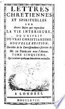 Lettres chrétiennes et spirituelles sur divers sujets qui regardent la vie intérieure [...]
