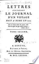 Lettres contenant le journal d'un voyage fait à Rome en 1773