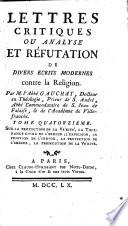 Lettres critiques ou Analyse et refutation de divers ecrits modernes contre la religion. Tome premier [-dix neuvieme]