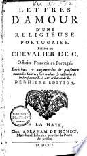 Lettres d'amour d'une religieuse portugaise. Ecrites au chevalier de C. officier françois en Portugal