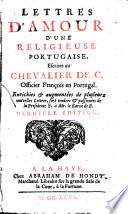 Lettres d'amour d'une religieuse portugaise, escrites au Chevalier de C., officier françoise en Portugal