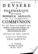 Lettres d'Eusèbe à Polemarque sur le livre de Monsieur Arnaud, de la fréquente communion
