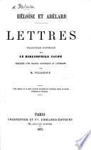 Lettres d'Héloïse et d'Abélard; traduction nouvelle par le Bibliophile Jacob i.e. P. Lacroix , précédée d'un travail historique et littéraire par M. Villenave