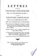 Lettres d'un chanoine pénitencier de la métropole de +++. A un chanoine théologal de la cathédrale de ++. Sur les affaires de la religion,