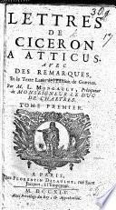 Lettres de Ciceron à Atticus. Avec des remarques et le texte latin de l'édition de Grævius. Par M. L. Mongault