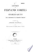 Lettres de Fernand Cortés à Charles-Quint sur la découverte et conquête du Mexique