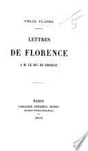 Lettres de Florence à M. le Duc de Persigny