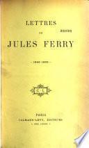 Lettres de Jules Ferry, 1846-1893