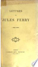 Lettres de Jules Ferry 1846-1983