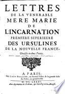 Lettres de la vénérable Mère Marie de l'Incarnation, etc. [Edited by Claude Martin.]