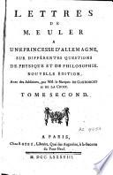 Lettres de M. Euler à une princesse d'Allemagne, sur différentes questions de physique et de philosophie