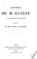 Lettres de M. Guizot à sa famille et à ses amis