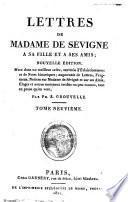 Lettres de Madame de Sévgné à sa fille et à ses amis