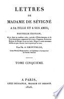 Lettres de Madame de Sévigné à sa fille et à ses amis