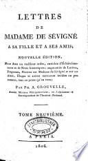 Lettres de Madame de Sévigné à sa fille et à ses amis