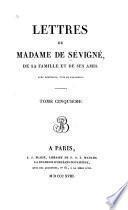 Lettres de Madame de Sévigné à sa fille et à ses amis