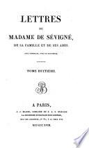 Lettres de Madame de Sévigné, de sa famille et de ses amis. Avec portraits, vues et fac-simile. (Collection de vingt portraits de siècle de Louis XIV., etc.).
