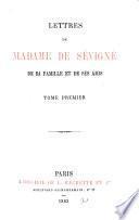 Lettres de Madame de Sévigné, de sa famille et de ses amis