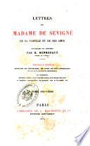 Lettres de madame de Sévigné de sa famille et de ses amis recueillies et annoteés par M. Monmerqué