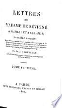 Lettres de Madame de Sévigny à sa fille et à ses amis
