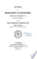 Lettres de Marguerite d'Angoulême, soeur de François Ier, reine de Navarre