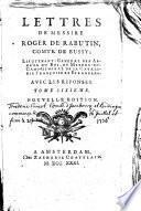 Lettres de messire Roger de Rabutin, comte de Bussy; ...